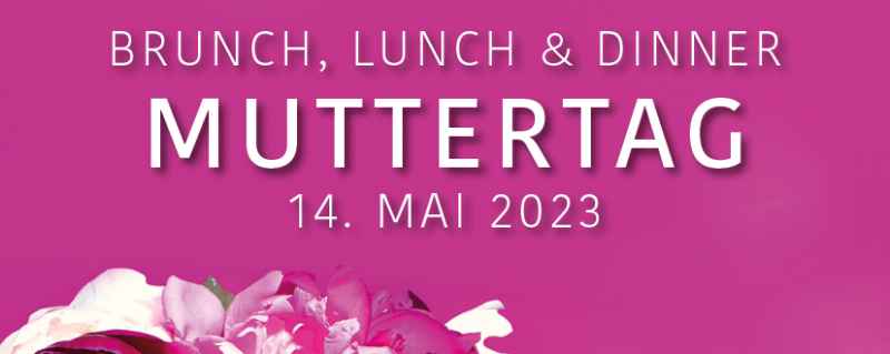 Muttertag Brunch & Lunch - Hotel Krone Unterstrass // 14. Mai 2023
